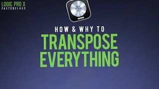 HOW TO Transpose Everything Together in Logic Pro X [upl. by Malin]