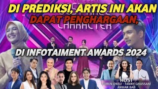 CIKAL BAKAL PENERIMA INFOTAINMENT AWARDS 2024 TERMASUK KAH IDOLA KALIAN [upl. by Ramat66]