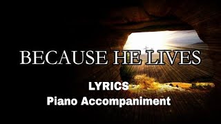 Because He Lives  Piano  Lyrics  Hymnals  Accompaniment [upl. by Keifer]