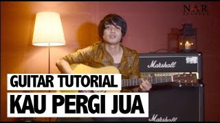 Guitar Tutorial  Kau Pergi Jua [upl. by Nosna555]