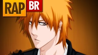 Rap do Ichigo Bleach  Tauz RapTributo 03 [upl. by Faina349]