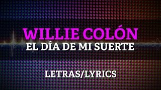 Willie Colon amp Hector Lavoe  El Dia De Mi Suerte LyricsLetras [upl. by Martinsen]