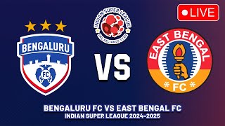 BENGALURU FC VS EAST BENGAL FC Indian Super League 202425 Preview Predictions amp Head to head [upl. by Aihsatal210]