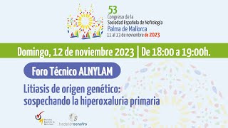 Foro Técnico ALNYLAM  Litiasis de origen genético sospechando la hiperoxaluria primaria [upl. by Ainsworth]