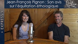 • EXPRESS • JeanFrançois Pignon  Son avis sur léquitation éthologique [upl. by La Verne753]