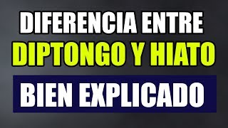 DIFERENCIAS ENTRE DIPTONGO Y HIATO ¿QUÉ DIFERENCIAS EXISTEN ENTRE HIATO Y DIPTONGO [upl. by Garaway]