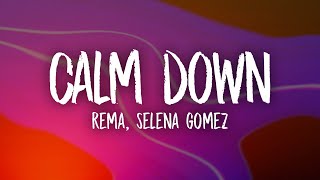 Rema Selena Gomez  Calm Down Remix Lyrics [upl. by Alinoel492]