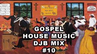 Gospel House Music DJB Mix 10 2024 [upl. by Edelman]