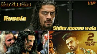 Russia Nav Sandhu and Sidhu moose wala  Russia Wwe Roman reigns Punjabi Song 2019  Wwe In Punjabi [upl. by Inava98]