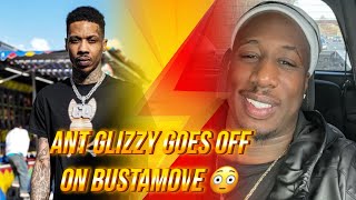 Ant Glizzy Goes Off On BustaMove  Says He Was Literally On The News Snitching [upl. by Barn]