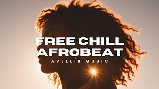 FREE AFROBEAT CHILL AFROBEAT INSTRUMENTAL SUMMERTIME TYPE BEAT  AVELLINMUSIC [upl. by Ezequiel871]