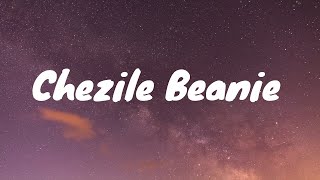 Chezile Beanie Lyrics [upl. by Tiat]