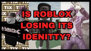 Is Roblox Losing Its Identity [upl. by Enilemme]