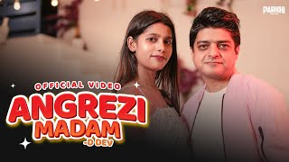 Angrezi Madam  D Dev Official Music Video  Parkhi Production  Mars King  Hindi Rap Song [upl. by Deron]