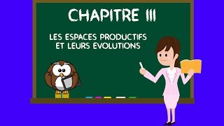 Géographie  Les espaces productifs et leurs évolutions Chapitre 3 [upl. by Ellerehc541]