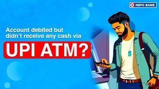 What To Do If Cash is Debited but amount not received During A UPI ATM Cash Withdrawal  HDFC Bank [upl. by Alika]