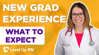 What to Expect As a New RN  New Grad Experience  LevelUpRN [upl. by Netnert]