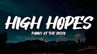 Panic At the Disco  High Hopes Lyrics [upl. by Natsirhc]