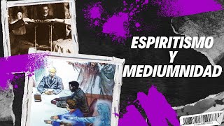 ESPIRITISMO Y MEDIUMNIDAD Parte 1 [upl. by Pliske]