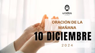 Oración de la mañana para el 10 de diciembre del 2024 [upl. by Deroo]