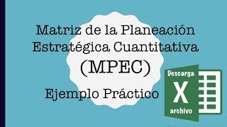 📌 Cómo Crear una Matriz de Planeación Estratégica Cuantitativa MPEC en Excel [upl. by Annala]