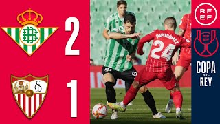 RESUMEN  Real Betis Balompié 21 Sevilla FC  Copa del Rey  Octavos de final [upl. by Humbert]