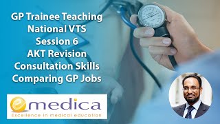 GP Trainee Teaching  National VTS 6 AKT Consultation Skills GP Careers  Comparing GP Job Offers [upl. by Geddes]