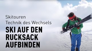 Skitouren – Technik des Wechsels Ski auf den Rucksack aufbinden ohne spezielle Befestigung [upl. by Anaimad]