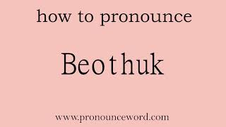 Beothuk How to pronounce Beothuk in english correctStart with B Learn from me [upl. by Namien]