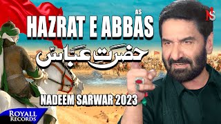 Hazrat E Abbas  Nadeem Sarwar  2023  1445 [upl. by Ruttger]