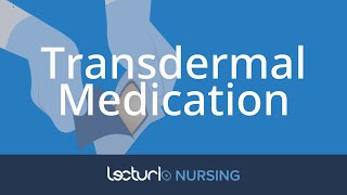 Transdermal Medication Administration  Nursing Clinical Skills [upl. by Keiko]