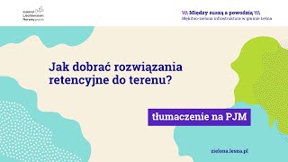 Jak dobrać rozwiązania retencyjne do terenu tłumaczenie na PJM [upl. by Higgins176]