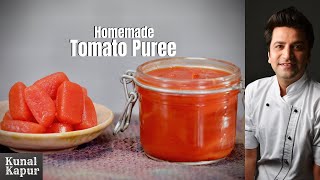 Tomato Puree Homemade  टमाटर पयूरी Kunal Kapur Indian Food Recipes  Tomato Puree Recipe in Hindi [upl. by Eilyw888]