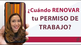 ¿Cuándo RENOVAR mi PERMISO DE TRABAJO [upl. by Trstram19]