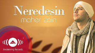 Maher Zain  Neredesin TurkishTürkçe  Official Lyric Video [upl. by Gibe]