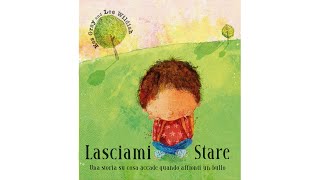 Giornata mondiale contro il bullismo  quotLASCIAMI STAREquot  Storia per bambini [upl. by Zetroc]