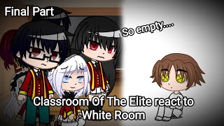 Classroom Of The Elite react to White Room Final part RusEng [upl. by Stacie]