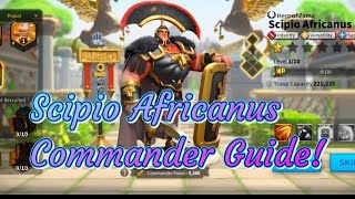 Scipio Africanus Full Commander Guide Rise of Kingdoms [upl. by Joliet]