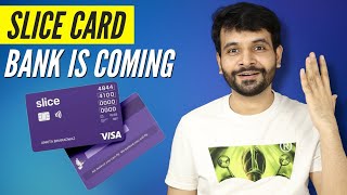 Slice Card is now Became Bank Credit Cards Account FD  BIG GOOD NEWS 🔥🔥 [upl. by Otto]