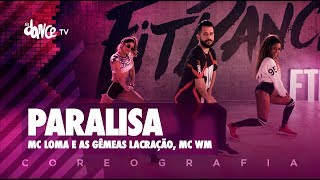 Paralisa  Mc Loma e as Gêmeas Lacração MC WM  FitDance TV Coreografia Dance Video [upl. by Narib821]