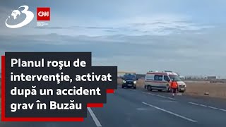 Planul roşu de intervenţie activat după un accident grav în Buzău [upl. by Buchalter840]