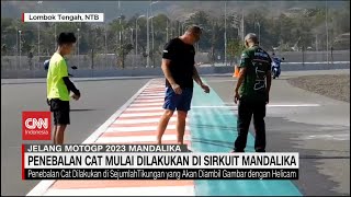 Jelang MotoGP Lintasan Sirkuit Mandalika Dipercantik [upl. by Ahsikram387]