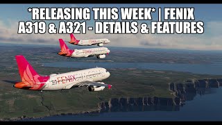 Fenix A319 amp A321 RELEASE THIS WEEK  Features Liveries amp Details  MSFS 2020 [upl. by Nahsab]