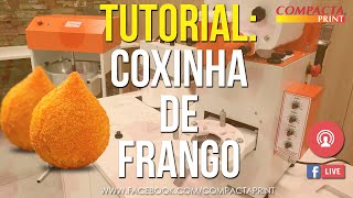 RECEITA Como fazer Coxinha na máquina de Salgados e Doces da Compacta Print FACEBOOKLIVE [upl. by Kendyl]