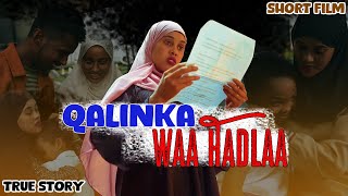 QALINKA WAA HADLAA  True Story  Short Film [upl. by Kirit228]