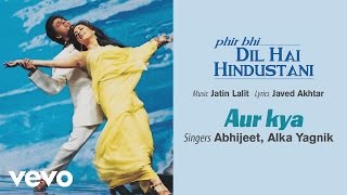 Aur Kya Best Audio Song  Phir Bhi Dil Hai HindustaniShah Rukh KhanJuhiAbhijeet [upl. by Ahsoyem]