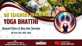 Class amp Que  Ans I BK Asha Didi I BK Teachers Training amp Yog Bhatti IGyan Sarovar I 13072024 [upl. by Pol]