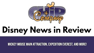 Disney News in Review  Mickey Main Attraction Expedition Everest Closing and More [upl. by Coben318]