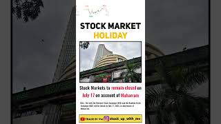 Stock Market holiday tomorrow 17 July 2024 holiday stockmarketnews [upl. by Adalie]