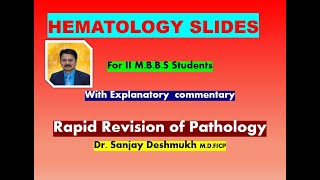 Rapid Revision of PATHOLOGY  Hematology Slides with Commentary  Dr Sanjay Deshmukh [upl. by Elleimac]